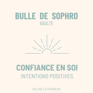 SOPHRO ADULTES : Confiance en soi - Intentions positives
