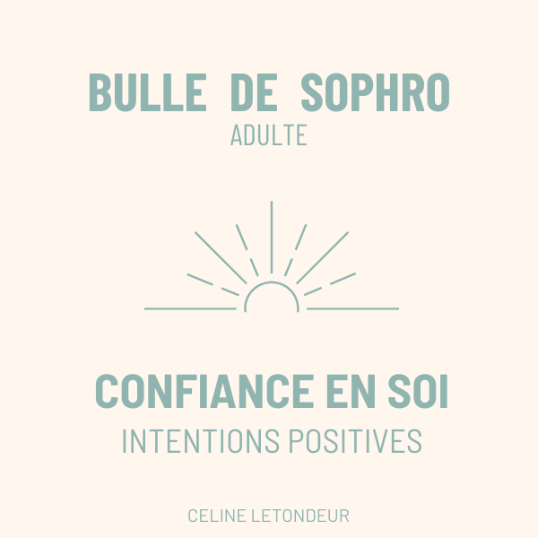 SOPHRO ADULTES : Confiance en soi - Intentions positives