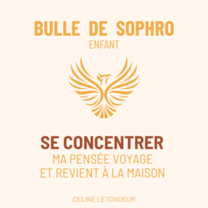 SOPHRO ENFANTS/ADO : Se concentrer - Ma pensée voyage et revient à la maison